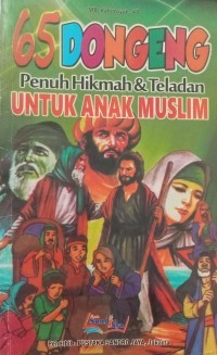 Image of 65 DONGENG PENUH HIKMAH & TELADAN UNTUK ANAK MUSLIM