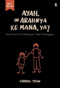 Image of AYAH,INI ARAHNYA KEMANA YA?