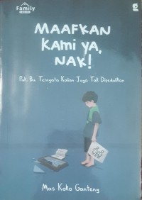 Image of MAAFKAN KAMI YA, NAK!