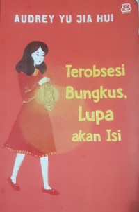 Image of TEROBSESI BUNGKUS, LUPA AKAN ISI